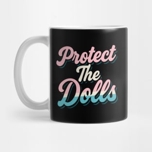 Protect-The-Dolls Mug